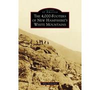 Mike Dickerman The 4,000-Footers of New Hampshire's White Mountains (Tascabile)
