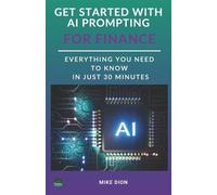 Mike Dion Get Started With AI Prompting For Finance (Tascabile)