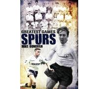 Mike Donovan Spurs Greatest Games (Copertina rigida) Greatest Games