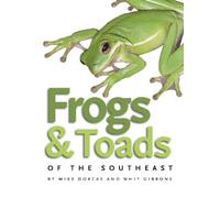 Mike Dorcas Whit Gibbons Frogs and Toads of the Southeast (Tascabile)