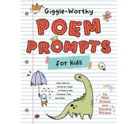 Mike Downs Sandra K Athans Giggle-Worthy Poem Prompts for Kids (Tascabile)