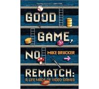 Mike Drucker Good Game, No Rematch (Copertina rigida)
