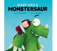 Mike Dumbleton Peter Bath Mary Had a Monstersaur (Copertina rigida)
