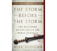 Mike Duncan The Storm Before the Storm (Tascabile)