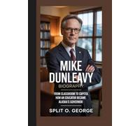 Mike Dunleavy Biography: From Classroom to Capitol How an Educator Became Alaska’s Governor