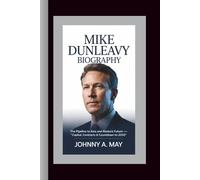 MIKE DUNLEAVY BIOGRAPHY: The Pipeline to Asia and Alaska’s Future - “Capital, Contracts & Countdown to 2030”