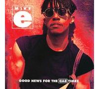 Mike-E - Good News for the Bad Timez
