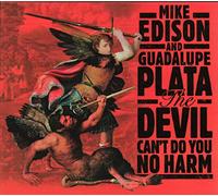 Mike Edison & Guadalupe Plata - The Devil Can't Do You No Harm
