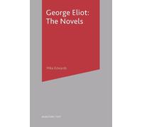 Mike Edwards George Eliot: The Novels (Tascabile) Analysing Texts