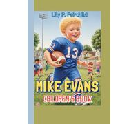 MIKE EVANS CHILDREN'S BOOK: The Story of a Kid Who Never Gave Up on Football