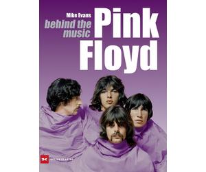 Mike Evans Melanie Köpp Pink Floyd: behind the music (Copertina rigida)