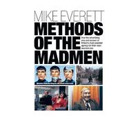 Mike Everett Methods of the Madmen (Tascabile)