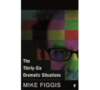Mike Figgis The Thirty-Six Dramatic Situations (Tascabile)