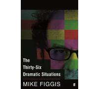 Mike Figgis The Thirty-Six Dramatic Situations (Tascabile)
