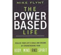 Mike Flynt The Power-Based Life (Tascabile)