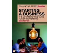 Mike Foster The Financial Times Guide to Starting a Business (Tascabile)