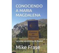 Mike Frase Conociendo a Maria Magdalena (Tascabile)