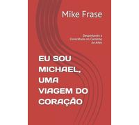 Mike Frase Eu Sou Michael, Uma Viagem Do Coração (Tascabile)