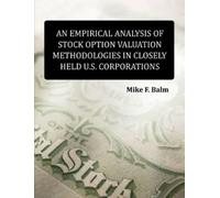 Mike Fred Balm An Empirical Analysis of Stock Option Valuation Metho (Tascabile)