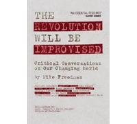 Mike Freedman The Revolution Will Be Improvised (Tascabile)