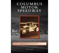 Mike Garrepy Columbus Motor Speedway (Tascabile) Images of Sports