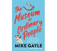 Mike Gayle The Museum of Ordinary People (Copertina rigida)