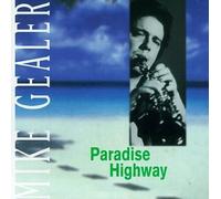 Mike Gealer - Paradise Highway by Mike Gealer (1992-09-25)