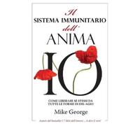 Mike George Il Sistema Immunitario dell'Anima (Tascabile)