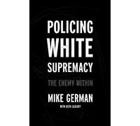 Mike German Beth Zasloff Policing White Supremacy (Copertina rigida)