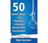Mike Gershon 50 Quick Ways to Improve Literacy Across the Curriculum (Tascabile)
