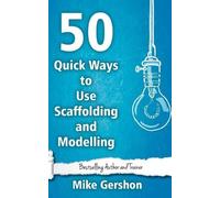 Mike Gershon 50 Quick Ways to Use Scaffolding and Modelling (Tascabile)