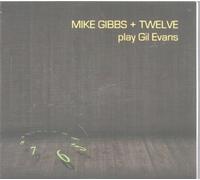 Mike Gibbs - Mike Gibbs + Twelve Play Gil Evans