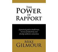 Mike Gilmour The Power of Rapport (Tascabile)