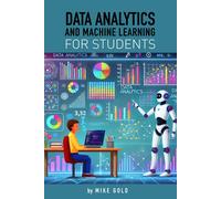 Mike Gold Data Analytics and Machine Learning For Students (Tascabile)
