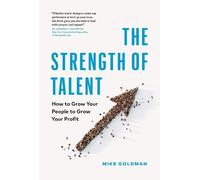 Mike Goldman The Strength of Talent (Copertina rigida)