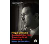Mike Gonzalez Hugo Chavez (Copertina rigida) Revolutionary Lives