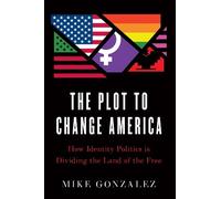 Mike Gonzalez The Plot to Change America (Copertina rigida)