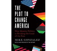 Mike Gonzalez The Plot to Change America (Tascabile)