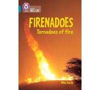 Mike Gould Firenadoes: Tornadoes of fire (Tascabile) Collins Big Cat