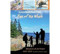 Mike Graf Acadia National Park: Eye of the Whale (Tascabile)