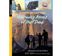 Mike Graf Yosemite National Park: Harrowing Ascent of Half Dome (Tascabile)