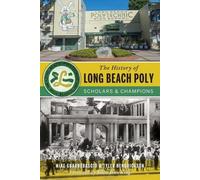 Mike Guardabascio Tyler Hendrickson The History of Long Beach Poly (Tascabile)