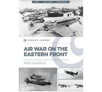 Mike Guardia Air War on the Eastern Front (Tascabile) Casemate Illustrated
