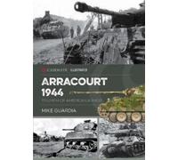 Mike Guardia Arracourt 1944 (Tascabile) Casemate Illustrated