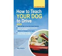 Mike Haskins How to Teach Your Dog to Drive (Tascabile)
