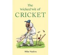 Mike Haskins The Wicked Wit of Cricket (Copertina rigida) Wicked Wit