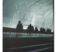 Mike Henderson & The Bluebloods - Thicker Than Water