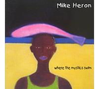 Mike Heron - Where the mystics swim
