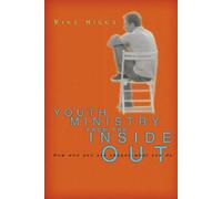 Mike Higgs Youth Ministry from the Inside Out (Tascabile)