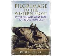 Mike Hill Pilgrimage to the Western Front (Copertina rigida)